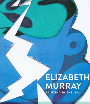 Item #18-8137 Elizabeth Murray: Painting in the '80s. November 2, 2017 - January 13, 2018. Pace...