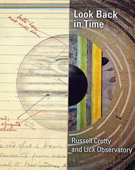 Item #18-8192 Look Back in Time: Russell Crotty and Lick Observatory. (This publication...