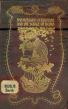 Item #18-8244 The Pleasures Of Literature And The Solace Of Books. Andrew Lang, Joseph Shaylor