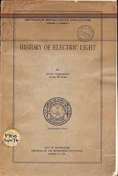 Item #18-8259 History of Electric Light. Smithsonian Miscellaneous Collections Volume 76, number...