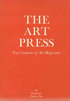 Fawcett, Trevor (ed.); Phillpot, Clive (ed.); - The Art Press: Two Centuries of Art Magazines. Art Documents Number 1. [First Edition]