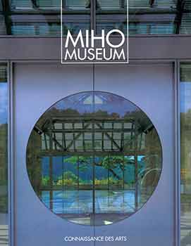Item #18-8296 Miho Museum. (Special issue of Connaissance des Arts). Philip Jodidio, I M. Pei