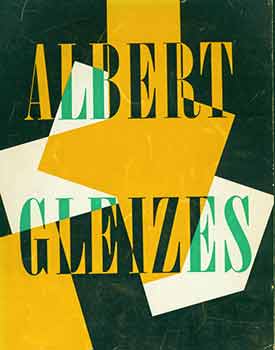 Item #18-8314 Albert Gleizes (1881-1953). A Retrospective Exhibition by Daniel Robbins....