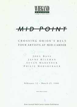 Item #18-8337 Crossing Orion's Belt, Four Artists at Mid-career: Joel Bass, Jayne Hileman, Susan Mareneck, Philip Morsberger. February 12 - March 25, 1989. Wiegand Gallery, College of Notre Dame. Belmont, CA. [Exhibition catalogue]. Stacey Moss, College of Notre Dame, Wiegand Gallery, cur., Belmont.