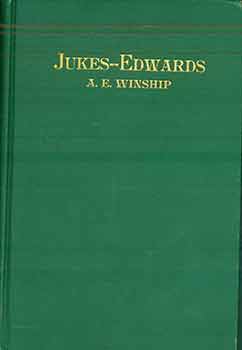 Item #18-8350 Jukes-Edwards. A Study in Education and Heredity. Albert Edward Winship