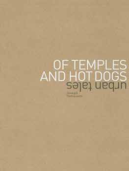 Item #18-8412 Of Temples and Hot Dogs: Urban Tales. [Artist Book]. [First Edition]. Joseph...