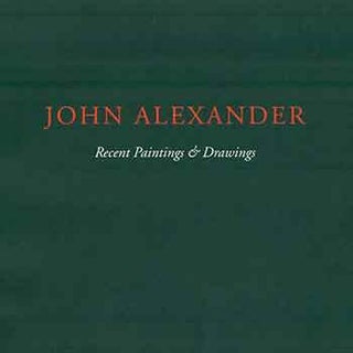 Item #18-8456 John Alexander: Recent Paintings & Drawings. March 16 - April 23, 2016. John...