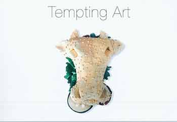 Item #18-8510 Tempting Art: Edible Gems. July 7 - September 19, 2016. Musee d’Art Moderne Grand-Duc Jean (MUDAC), Luxembourg, Luxembourg. [Exhibition catalogue]. Anna Loporcaro, Maurizio Galante, Tal Lancman, Stefano Core, Musee d’Art Moderne Grand-Duc Jean, cur., text., Luxembourg.