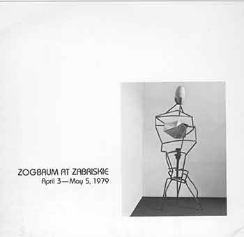 Item #18-8549 Zogbaum at Zabriskie. April 3 - May 5, 1979. Zabriskie Gallery, New York, NY. [Exhibition brochure]. Wilfrid Zogbaum, Beth Urdang, Zabriskie Gallery, artist., text., New York.