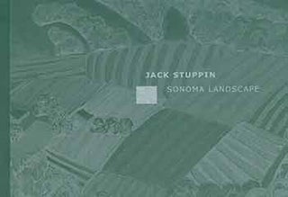 Item #18-8572 Jack Stuppin: Sonoma Landscape. [Artist catalogue]. Jack Stuppin, Peter Selz,...