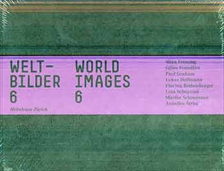 Item #18-8581 Welt Bilder 6 : World Images 6. Shan Feiming, Gilles Fontolliet, Paul Graham, Lukas...