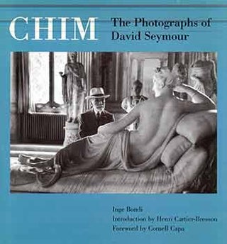 Item #18-8595 Chim: The Photographs of David Seymour. (Published on the occasion of the...