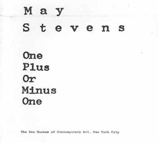 Item #18-8633 May Stevens: One Plus Or Minus One. February 19 - April 3, 1988. The New Museum of...