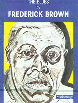 Item #18-8638 The Blues by Frederick Brown. September 20 - October 14, 1989. Marlborough Gallery, Inc. New York, NY. [Exhibition catalogue]. Frederick Brown, Marlborough Gallery, artist., New York.