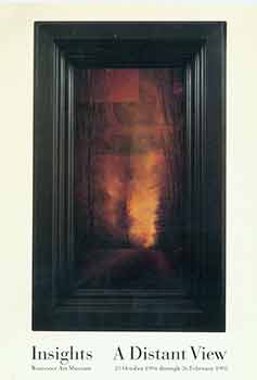Item #18-8653 Insights: A Distant View. 23 October 1994 through 26 February 1995. Worcester Art...