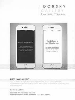 Item #18-8694 First I Was Afraid...September 17 - November 19, 2017. Dorsky Gallery. Long Island...