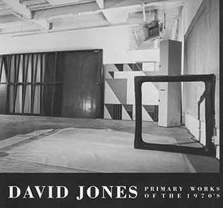 Item #18-8735 David Jones: Primary Works of the 1970’s. September 4 through September 29, 1991....