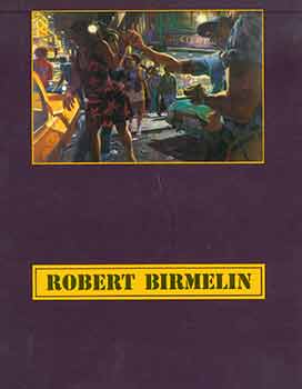 Item #18-8771 Robert Birmelin: Paintings and Drawings. October 1 - November 10, 1988. Claude...