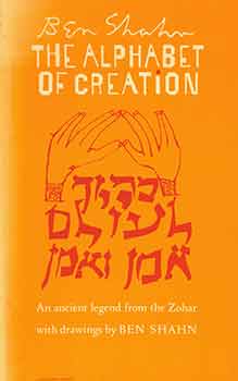 Item #18-8889 The Alphabet of Creation: An ancient legend from the Zohar. [Fifth Printing], Ben Shahn.