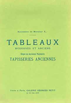 Item #18-8893 Succession de M. X: Tableaux Modernes et Anciens. 18 Juin, 1920. Galerie Georges Petit, Paris. Lots 1 - 68. Monsieur X.