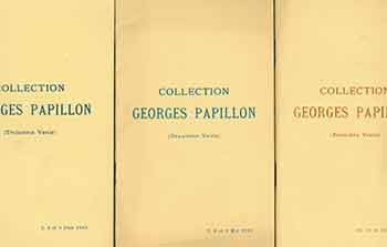 Item #18-8894 Collection Georges Papillon. Premiere, Deuxieme, Troisieme Ventes. 10 - 12 Mars, 1919; 7-9 Mai, 1919; 3 -5 Juin, 1919. Lots 1 - 293. [3 Volume Auction Catalogue Set]. Jean Papillon.