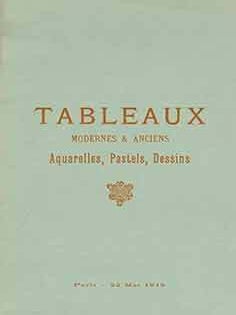 Item #18-8897 Tableaux Modernes & Anciens. Aquarelles, Pastels, Dessins. 22 Mai, 1919. Galerie...