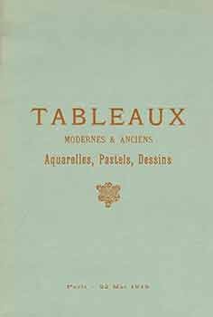 Item #18-8897 Tableaux Modernes & Anciens. Aquarelles, Pastels, Dessins. 22 Mai, 1919. Galerie...