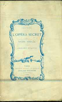 Item #18-8911 1770-1790. L'opera secret au XVIII siècle : aventures et intrigues secrètes...
