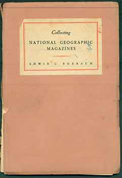 Item #18-8913 Collecting National Geographic Magazines. Edwin Clarence Buxbaum.