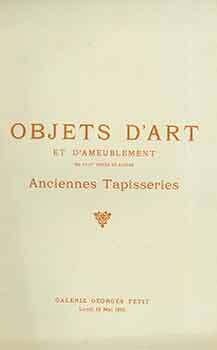 Item #18-8942 Objets d’Art et d’Ameublement du XVIII Siecle et Autres. Anciennes Tapisseries....