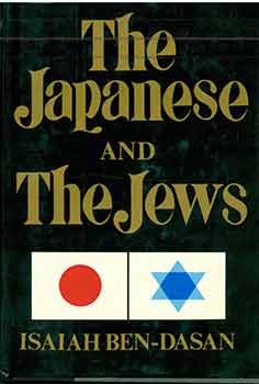 Item #18-8981 The Japanese and the Jews. (Originally published under the title Nihonjin to Yudayajin). Isaiah BenDasan, Richard L. Gage, Transl.