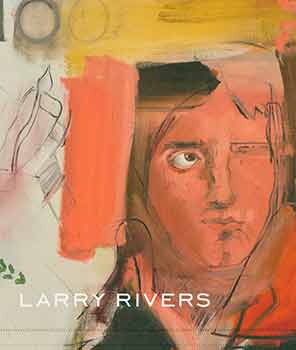 Item #18-9037 Larry Rivers: 1950s - 1960s. May 28 - July 31, 2008. Tibor de Nagy Gallery, New York, NY. [Exhibition Catalogue]. Larry Rivers, Vincent Katz, Tibor de Nagy Gallery, artist., New York.