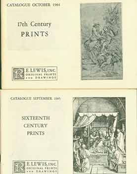 R.E. Lewis Inc. (San Rafael, CA) - 17th Century Prints October 1984 and Sixteenth Century Prints September 1985. [Two Auction Catalogues]