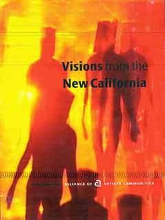 Item #18-9127 Visions from the new California: an initiative of the Alliance of Artists...