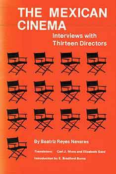 Item #18-9216 The Mexican Cinema: Interviews With Thirteen Directors. Beatriz Reyes Nevares, E....