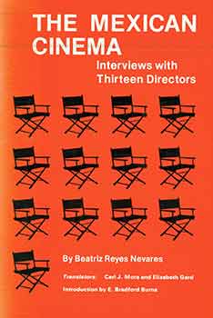 Item #18-9216 The Mexican Cinema: Interviews With Thirteen Directors. Beatriz Reyes Nevares, E....