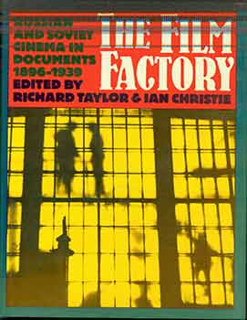 Item #18-9235 The Film Factory: Russian and Soviet Cinema in Documents. Richard Taylor, Ian Christie