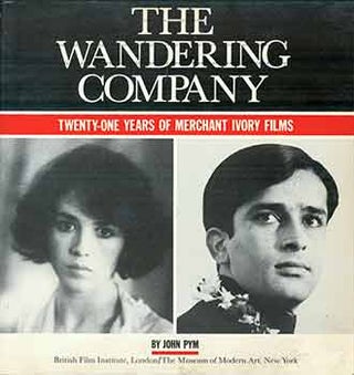 Item #18-9243 Wandering Company: 21 Years of Merchant Ivory Films. John Pym, James Ivory