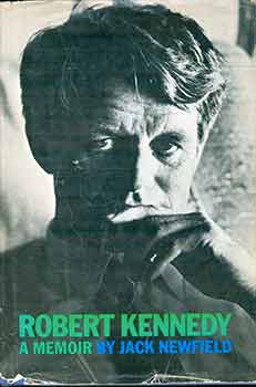 Item #18-9256 Robert Kennedy: a Memoir. (First Edition). Jack Newfield