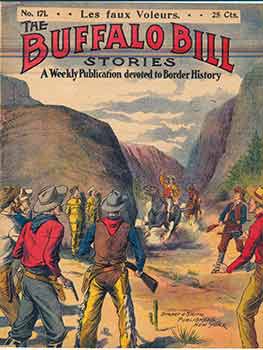 Street & Smith Publishers - Buffalo Bill Stories: A Weekly Publication Devoted to Border History. No. 171 Les Faux Voleurs. (Cover of Publication. Trimmed and Mounted on Linen)