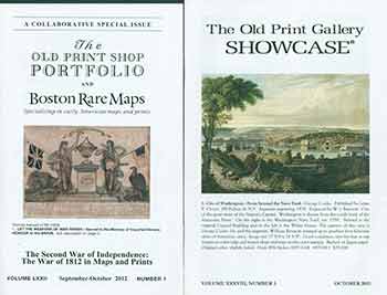 Item #18-9530 The Old Print Shop Portfolio and Boston Rare Maps Vol. 72 no. 1 (A Collaborative Special Issue: The Second War of Independence: The War of 1812 in Maps and Prints) & The Old Print Shop Gallery Showcase Vol. 38 no. 3 (Two Gallery Catalogs). Michael Buehler, Harry S. Newman, ed Robert K. Newman, ed Laura Graham, ed. Robert K. Newman.