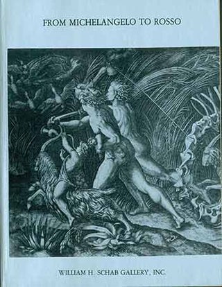 Item #18-9535 From Michelangelo to Rosso : engravings and chiaroscuro woodcuts of the sixteenth...