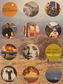 Item #18-9955 Made in California : Art, Image, and Identity, 1900-2000. Stephanie Barron, Sheri Bernstein, Ilene Susan Fort, Los Angeles County Museum of Art.