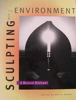 Item #18-9959 Sculpting with the Environment : A Natural Dialogue. ed Baile Oakes