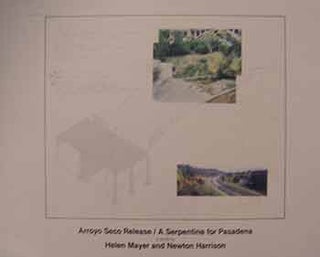 Item #18-9960 Arroyo Seco Release / A Serpentine for Pasadena : a work by Helen Mayer and Newton...
