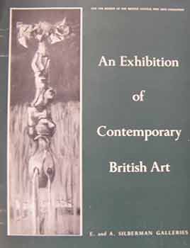 Item #18-9974 An Exhibition of Contemporary British Art. E. and A. Silberman Galleries, 12...