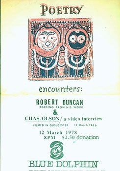 Item #19-0397 Poetry Encounters: Robert Duncan Reading From His Work & Chas. Olson, a Video Interview, Filmed In Gloucester, 12 March 1966. 12 March 1978. Blue Dolphin, Robert Duncan, Charles Olson.