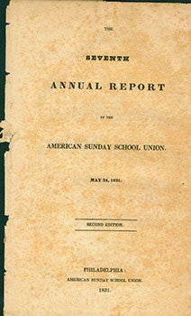 Item #19-0408 The Seventh Annual Report of the American Sunday School Union, March 17, 1835. American Sunday School Union.