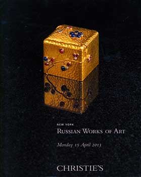 Item #19-0942 Russian Works of Art. Monday April 15, 2013. Sale # CHAD-2693. Christie’s,...