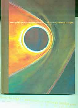 Item #19-10021 Seeing the Light - Postmodern Luminous Landscapes By Frederick S. Wight (April 12...